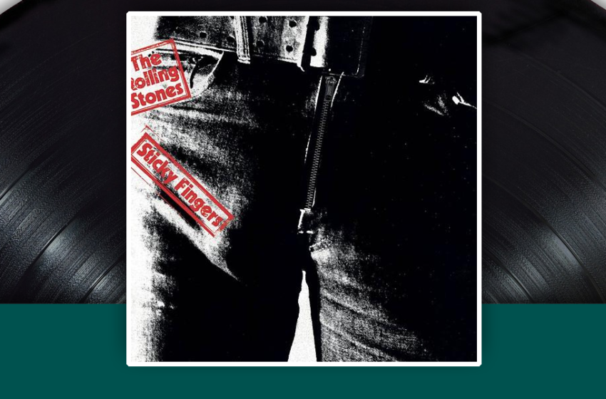  I capolavori della storia del rock:  The Rolling Stones – Sticky Fingers