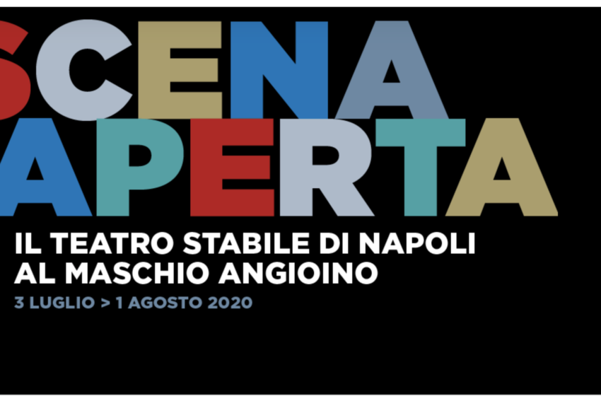  SCENA APERTA è il titolo della rassegna estiva del Teatro Stabile di Napoli