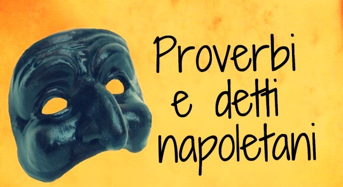  Proverbi napoletani, la filosofia di un popolo