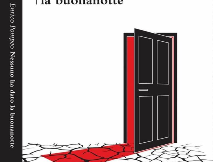  “Nessuno ha dato la buonanotte”, il nuovo libro di Enrico Pompeo.   