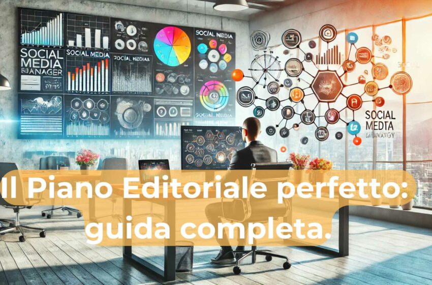  Il Piano Editoriale perfetto: guida completa.