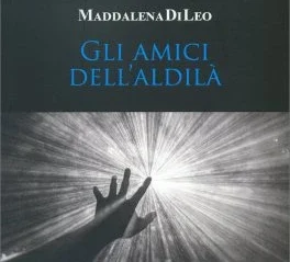  La sopravvivenza dell’anima nel libro di Maddalena Di Leo